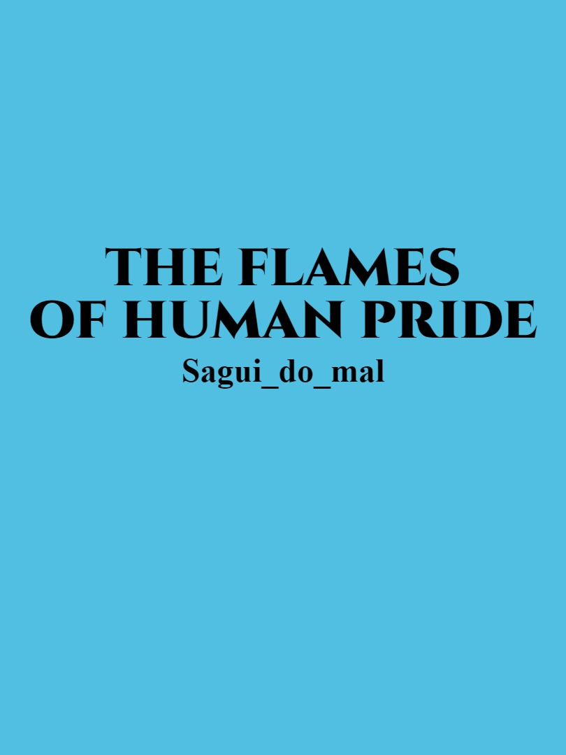 The Flames of Human Pride