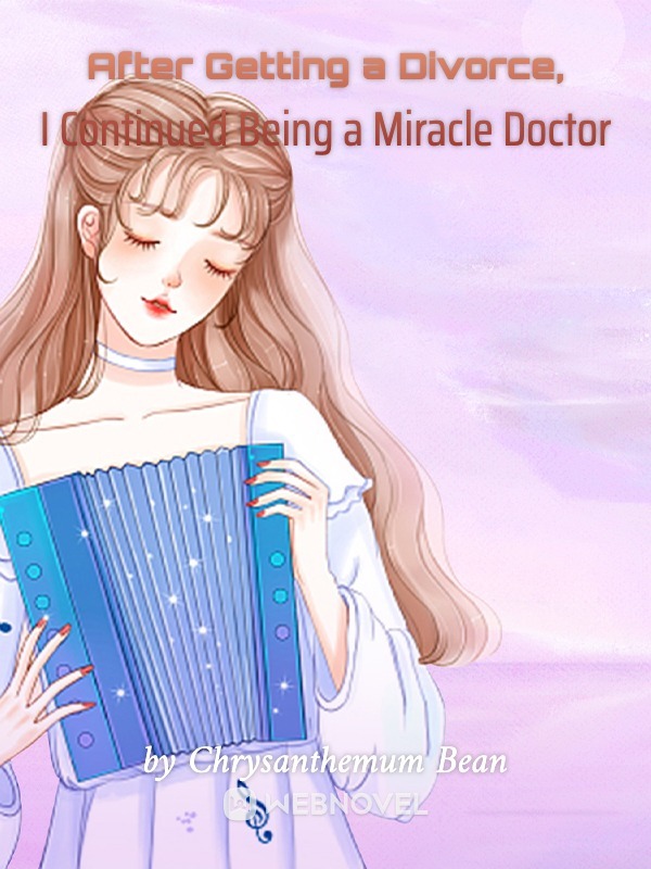 After Getting a Divorce, I Continued Being a Miracle Doctor Book