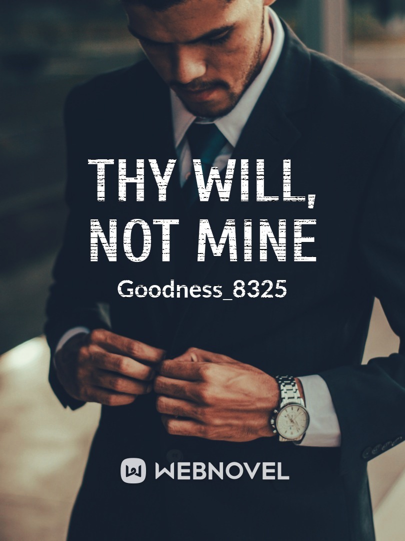Thy Will, Not Mine