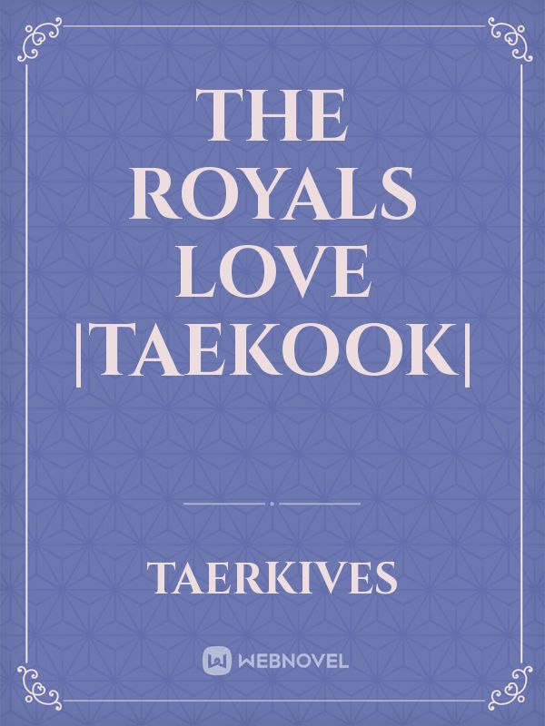 The Royals Love |Taekook| Book