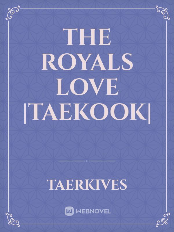 The Royals Love |Taekook|