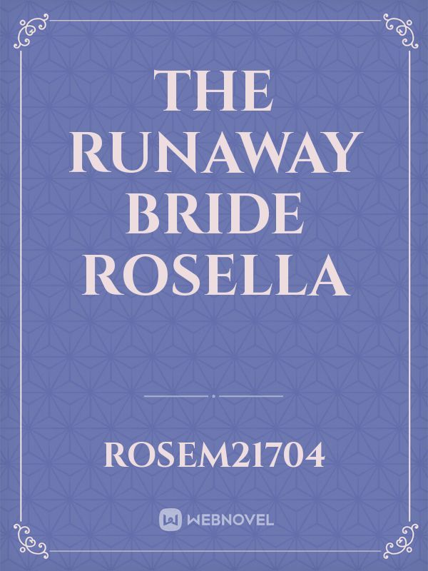 The Runaway Bride
Rosella