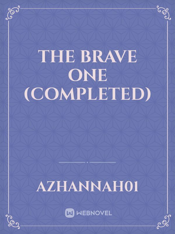 The Brave One (Completed)
