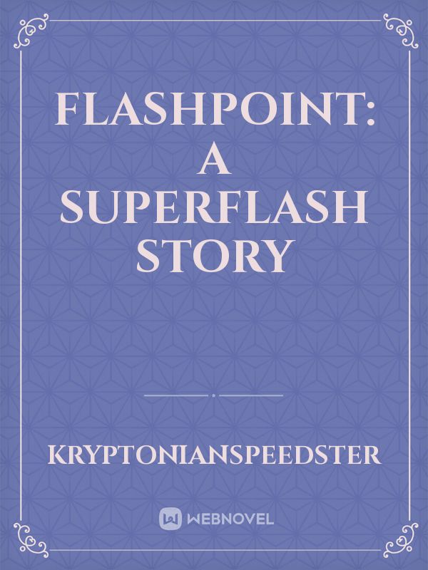 Flashpoint: a SuperFlash story