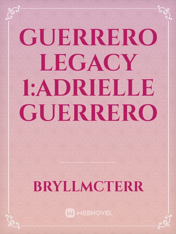 GUERRERO LEGACY 1:ADRIELLE GUERRERO