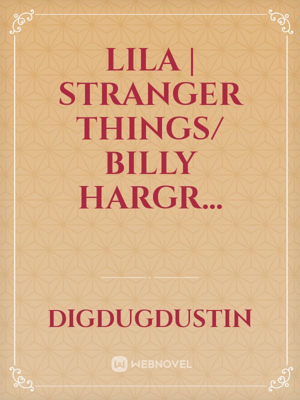 Lila | Stranger Things/ Billy Hargr...