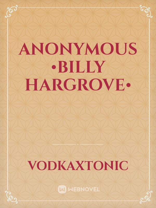 Anonymous •Billy Hargrove•