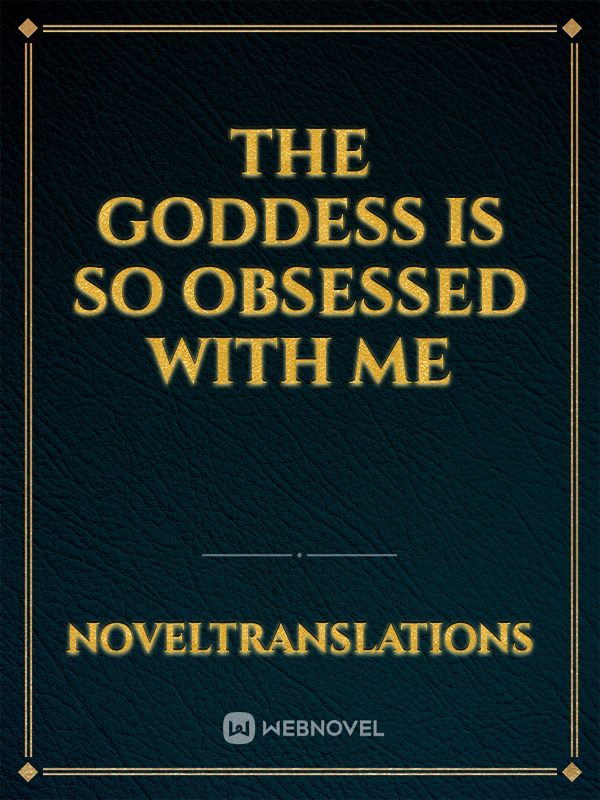 The Goddess Is So Obsessed With Me Book