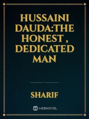 Hussaini dauda:the honest , dedicated man Book