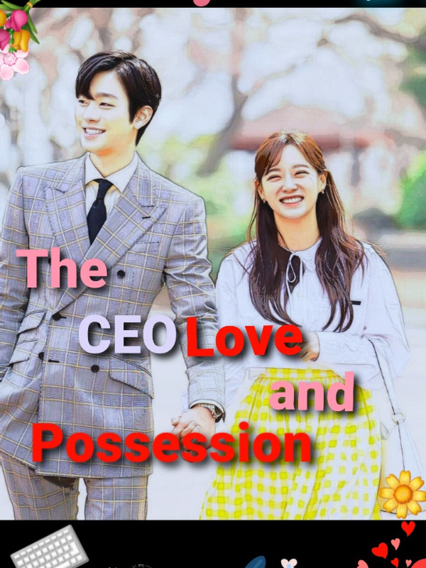 The CEO love and possession.