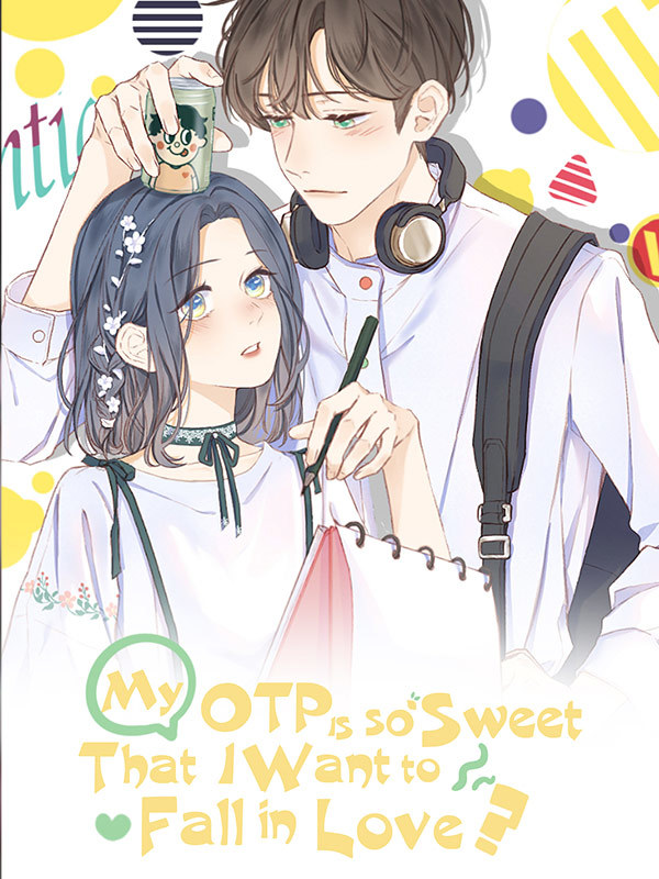 My OTP is So Sweet That I Want to Fall in Love Comic