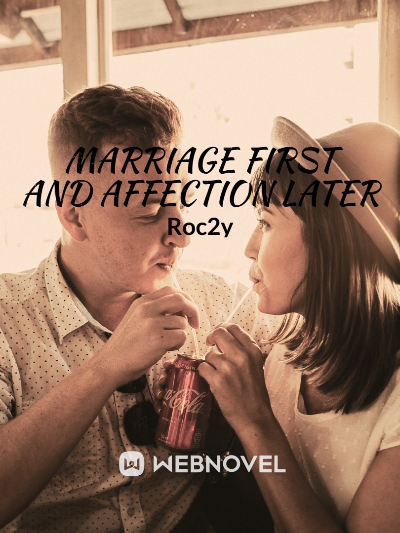 Marriage first and affection later