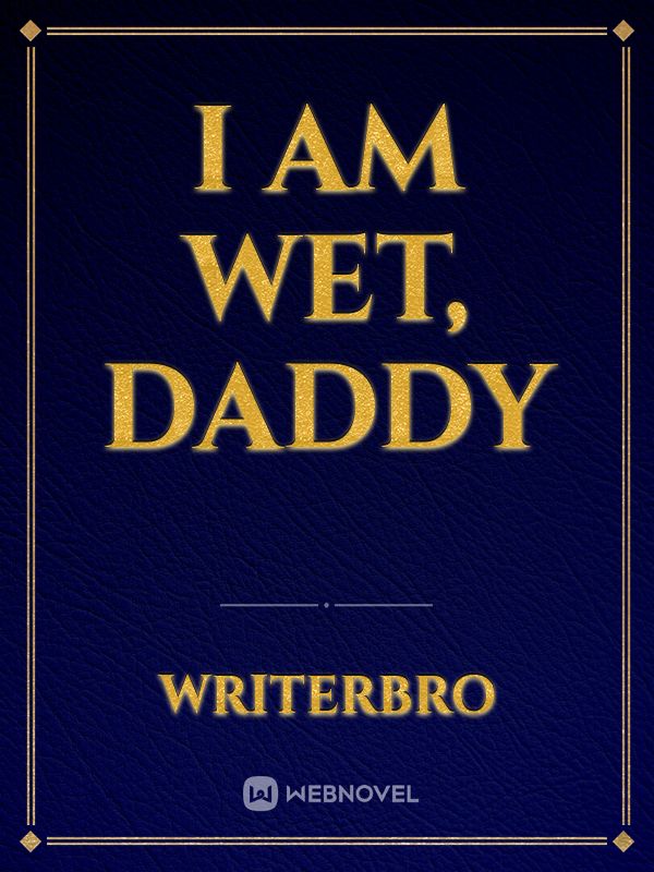 I am wet, daddy Book