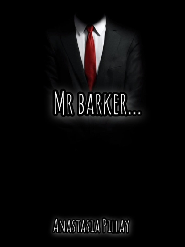 Mr Barker...