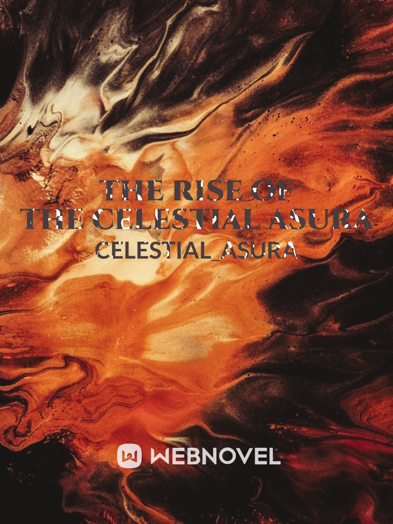 THE RISE OF THE CELESTIAL ASURA