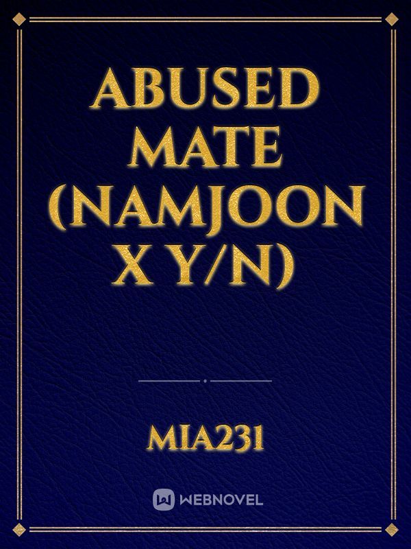 Abused mate (Namjoon x y/n)