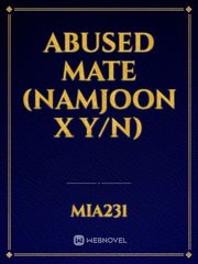 Abused mate (Namjoon x y/n) Book