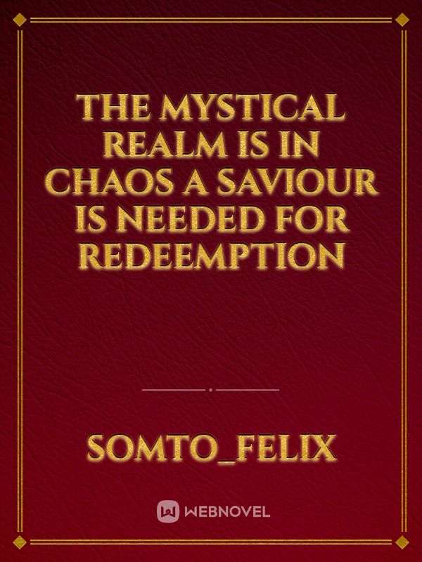the mystical realm is in chaos a saviour is needed for redeemption Book