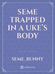Seme Trapped in a Uke’s Body Book