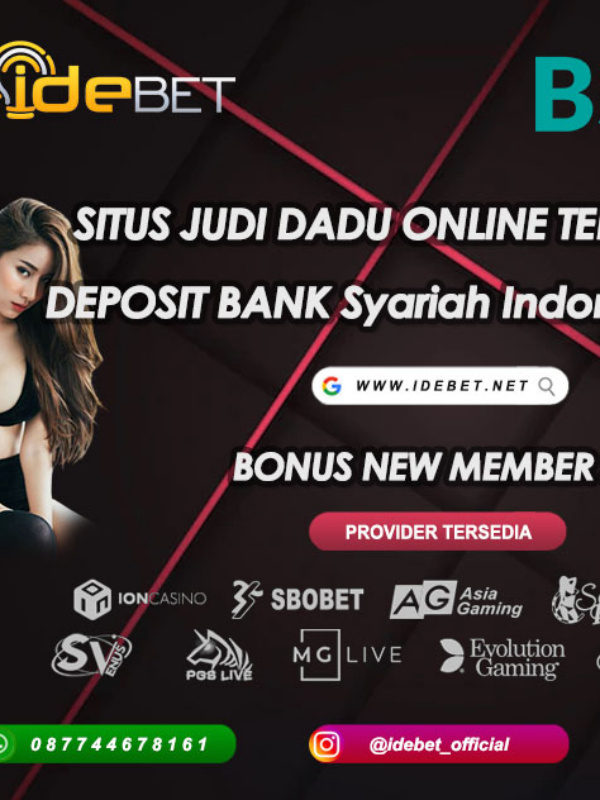 IDEBET : Judi Dadu Online Deposit Bank Syariah Indonesia