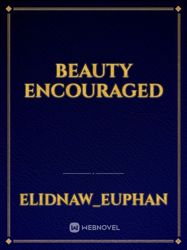 Beauty Encouraged