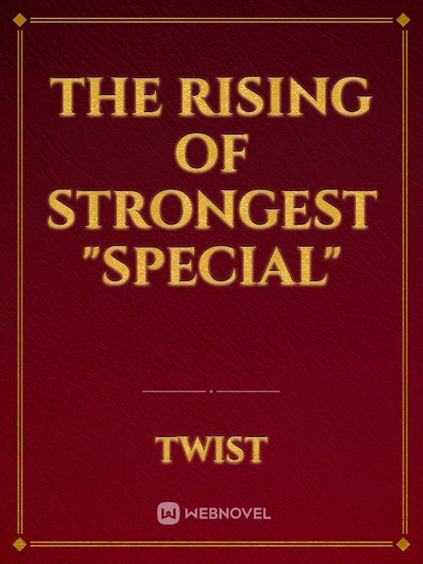 The Rising Of Strongest "Special"