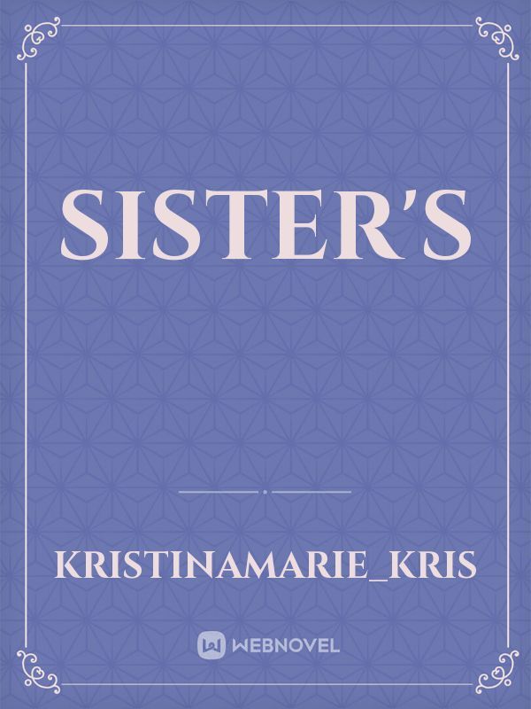 sister's