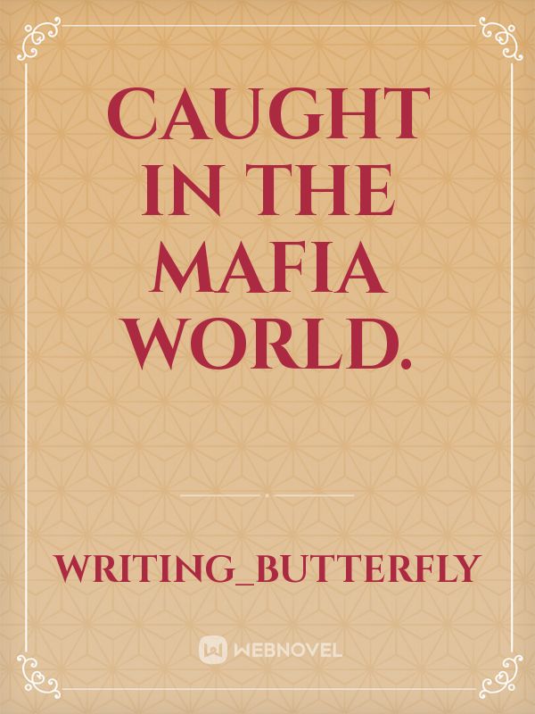 Caught in the Mafia world. Book