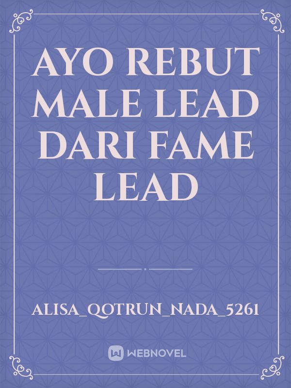Ayo Rebut Male Lead Dari Fame Lead Book
