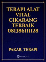 TERAPI ALAT VITAL CIKARANG TERBAIK 081386111128 Book