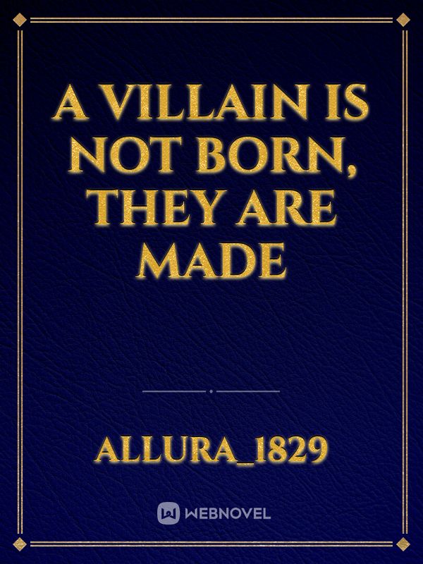 A Villain is Not Born, They are Made Book