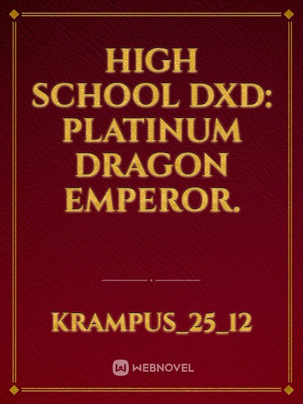High School DXD: Platinum Dragon Emperor.