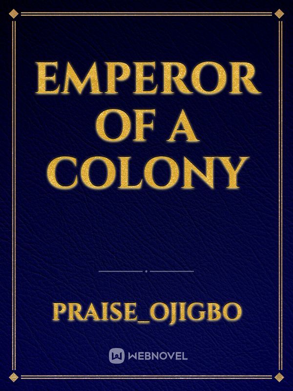 Emperor of a colony