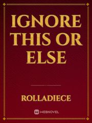 Ignore This Or Else Book
