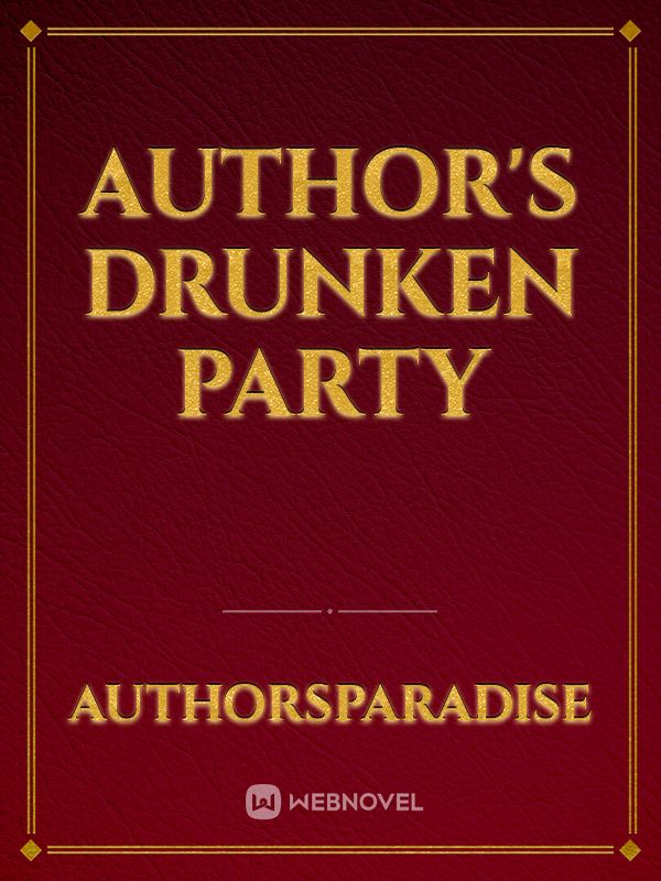 Author's Drunken Party