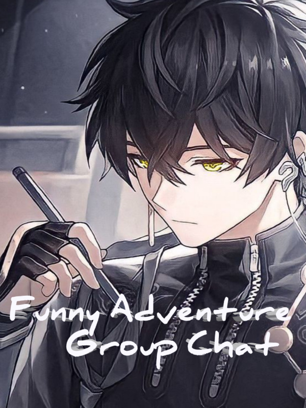 Funny Adventure Group Chat [drop]