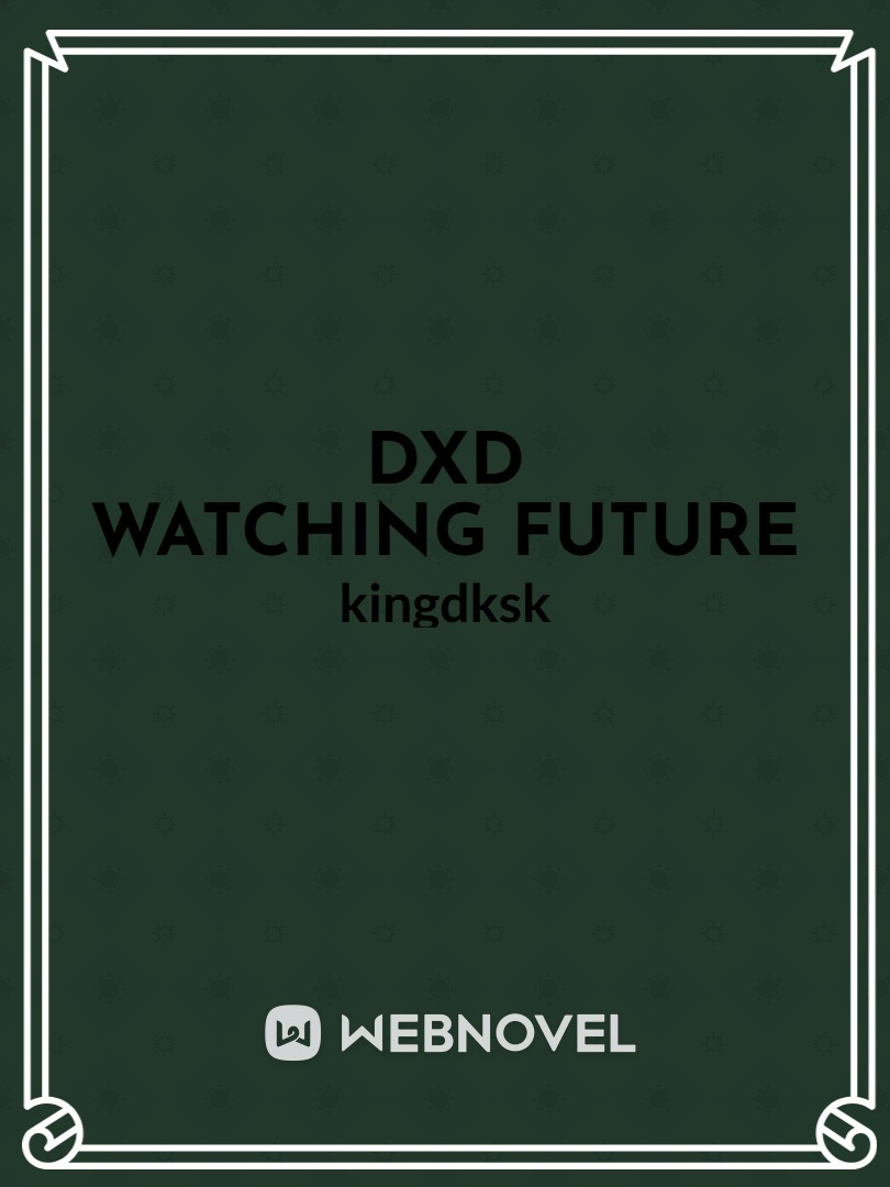 Read Dxd: New Life - Ifuckinghatentr - WebNovel