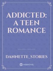 Addicted: A Teen Romance Book