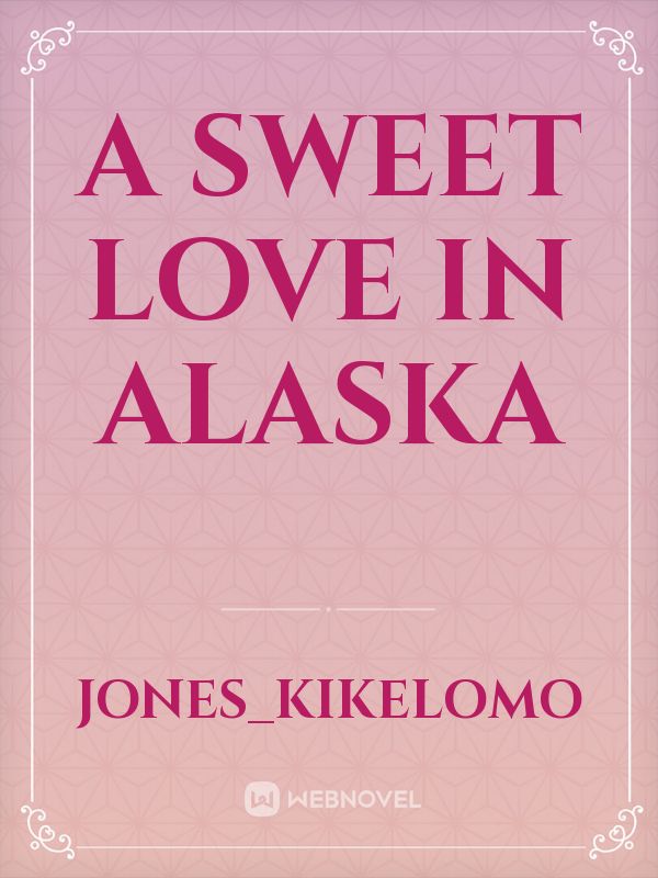 a sweet love in Alaska Book