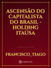 Ascensão do Capitalista do Brasil - Holding Itaúsa Book