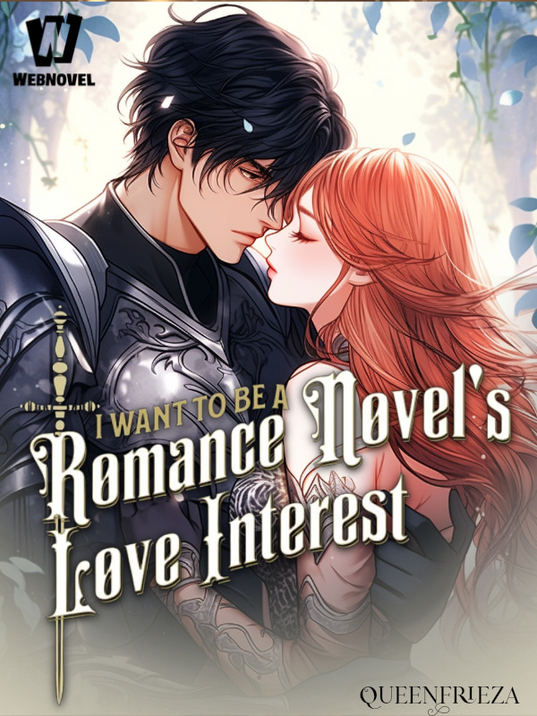 I Want To Be A Romance Novel's Love Interest Book