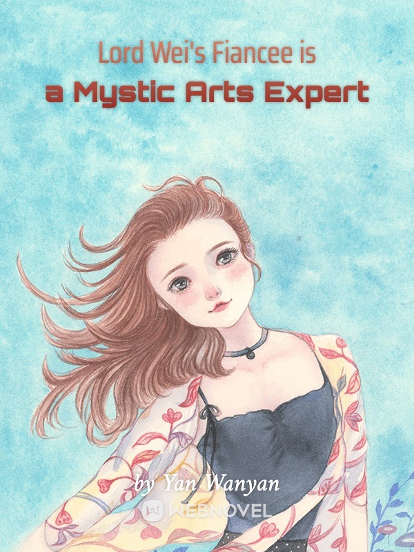 Lord Wei's Fiancee is a Mystic Arts Expert