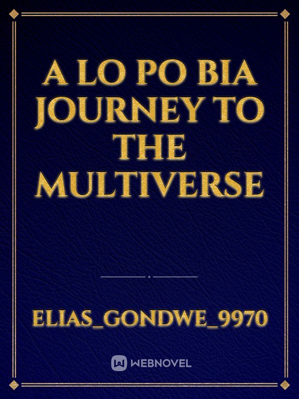 A lo Po Bia journey to the Multiverse Book