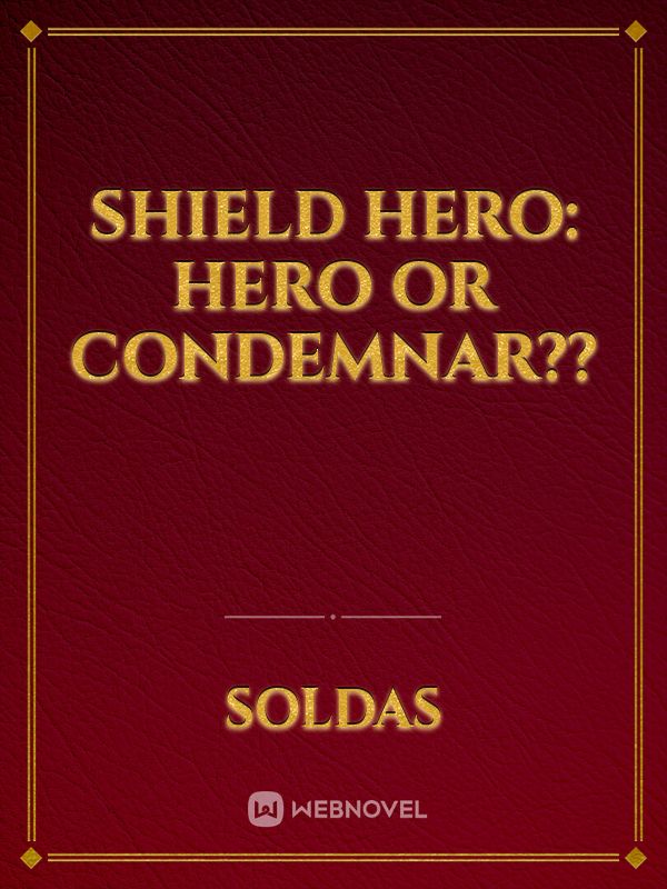 Shield Hero: Hero or Condemnar?? Book