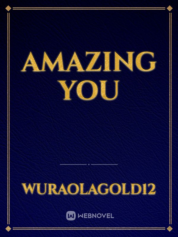 Amazing you