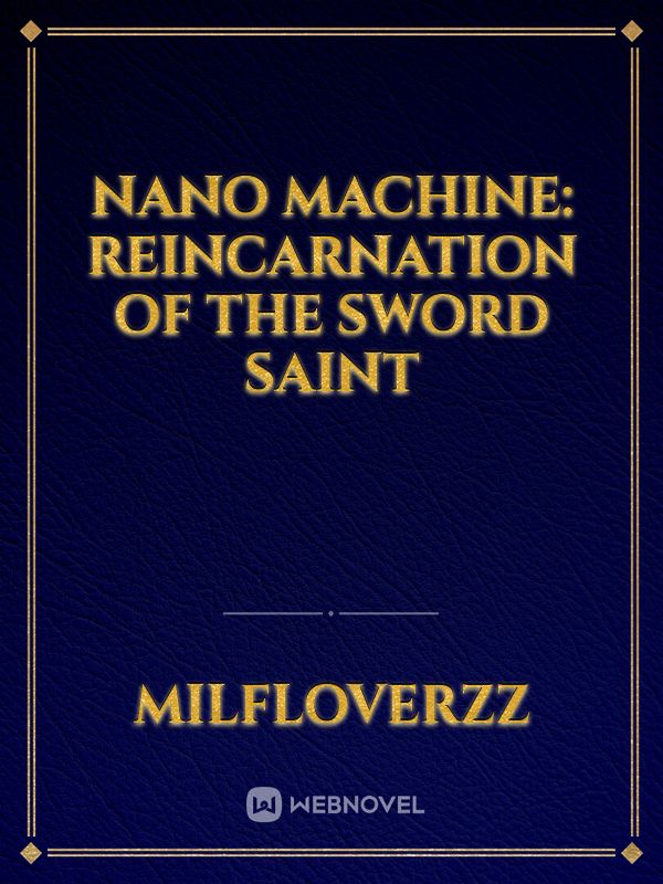Nano Machine: Reincarnation of the Sword Saint