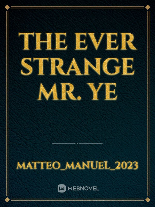 The Ever Strange Mr. Ye Book