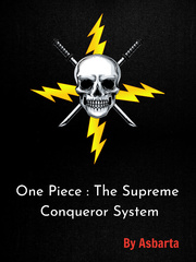 One Piece : The Supreme Conqueror System ( Fanfiction ) Book