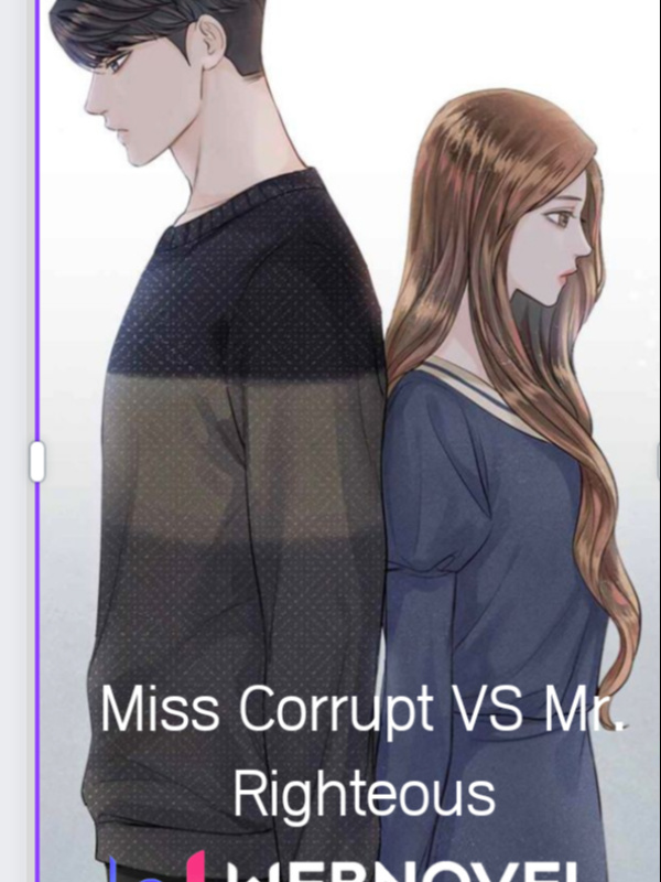 Miss Corrupt and Mister Righteous