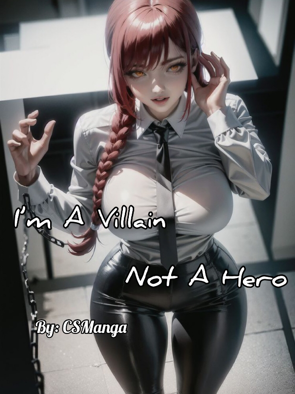 I'm a Villain not a Hero